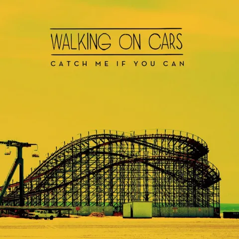 Walking On Cars — Catch Me If You Can cover artwork