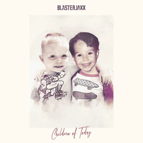 Blasterjaxx — Children of Today cover artwork