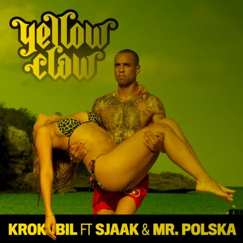 Yellow Claw featuring Sjaak & Mr. Polska — Krokobil cover artwork