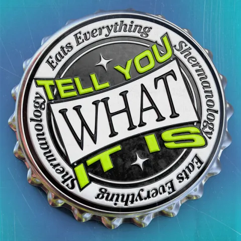 Eats Everything & Shermanology — Tell You What It Is cover artwork