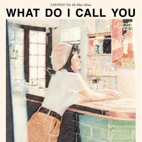 TAEYEON — What Do I Call You - The 4th Mini Album cover artwork
