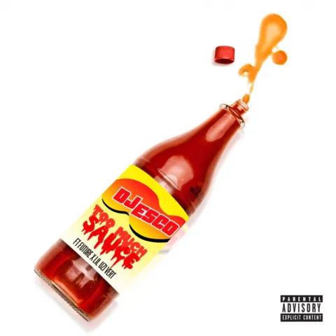 DJ Esco featuring Future & Lil Uzi Vert — Too Much Sauce cover artwork
