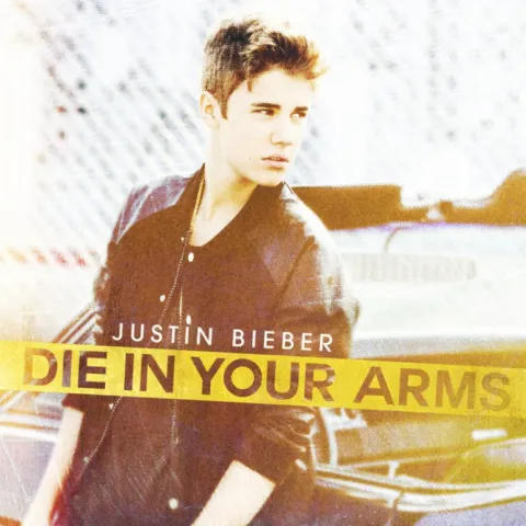 Justin Bieber — Die In Your Arms cover artwork