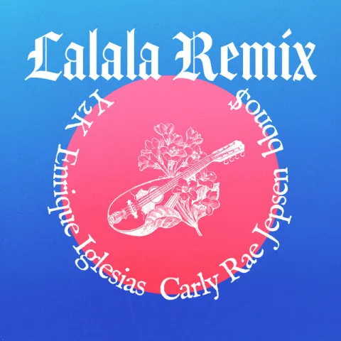 Y2K & bbno$ featuring Enrique Iglesias & Carly Rae Jepsen — Lalala (Remix) cover artwork