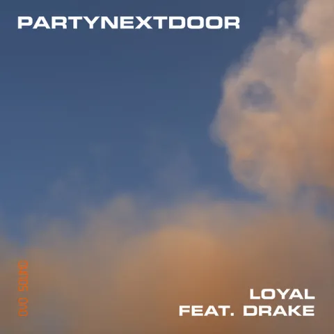 PARTYNEXTDOOR featuring Drake — Loyal cover artwork