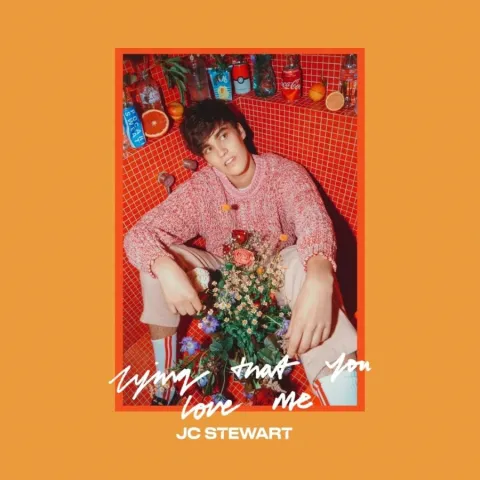 JC Stewart — Lying That You Love Me cover artwork