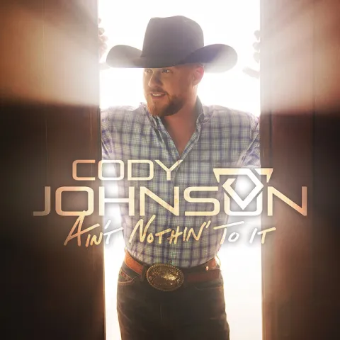 Cody Johnson Ain&#039;t Nothin&#039; To It cover artwork