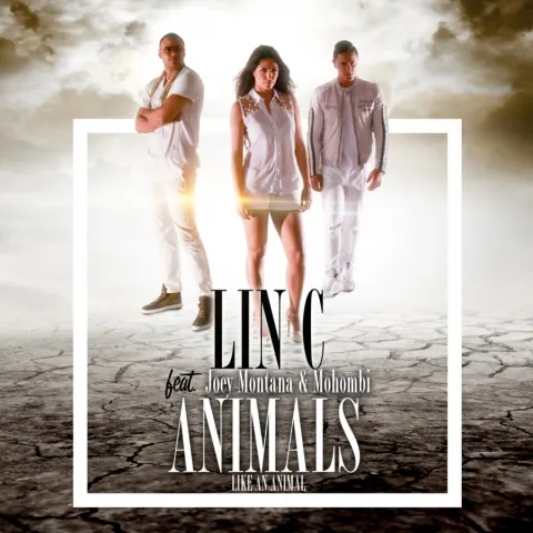 Lin C featuring Joey Montana & Mohombi — Animals (Like an Animal) cover artwork