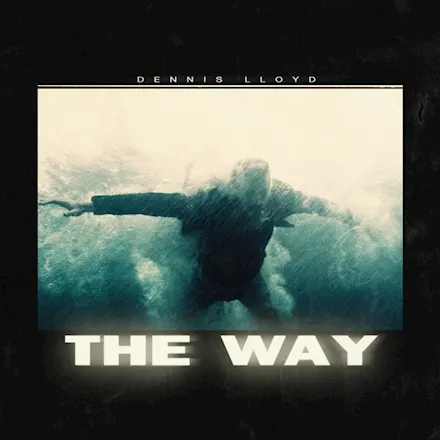 Dennis Lloyd — The Way cover artwork