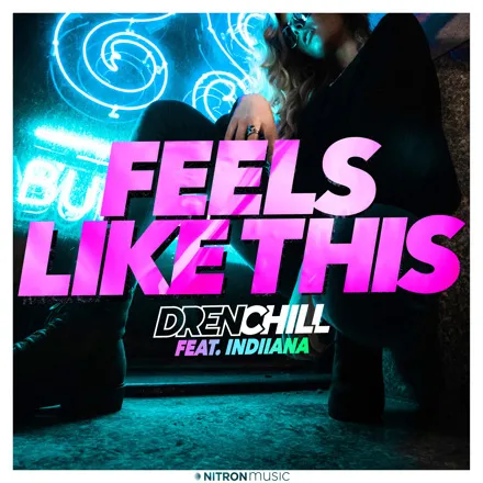 Drenchill featuring Indiiana — Feels Like This cover artwork