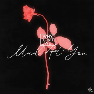 Why Don&#039;t We — Mad At You cover artwork