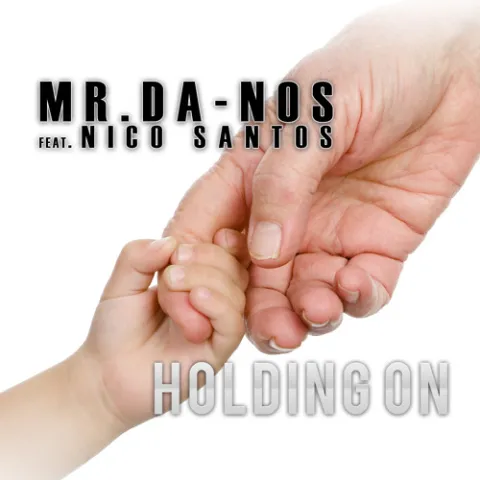 Mr.Da-Nos ft. featuring Nico Santos Holding On cover artwork