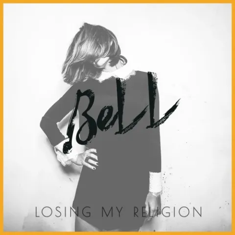 BELLSAINT — Losing My Religion cover artwork