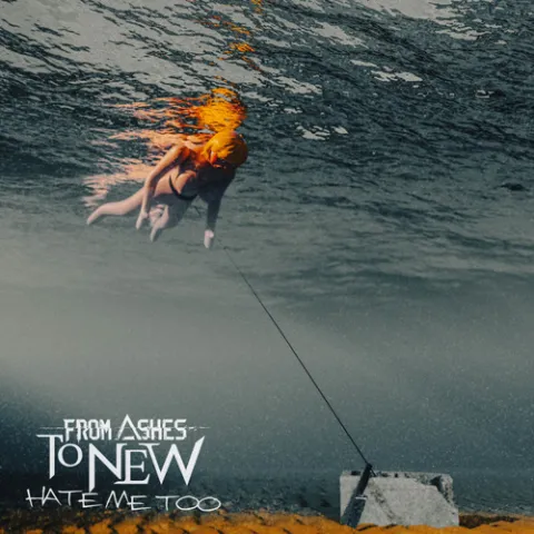 From Ashes to New — Hate Me Too cover artwork