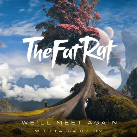 TheFatRat & Laura Brehm — We&#039;ll Meet Again cover artwork