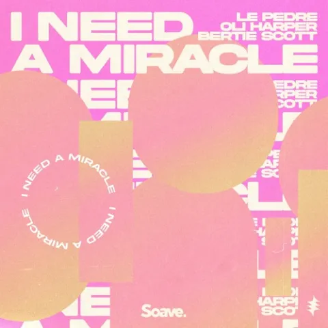 Le Pedre & Oli Harper featuring Bertie Scott — I Need A Miracle cover artwork