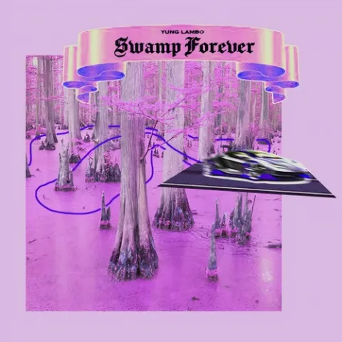 Yung Lambo Swamp Forever cover artwork