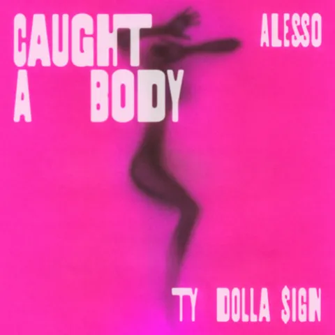 Alesso & Ty Dolla $ign — Caught A Body cover artwork