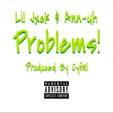 Lil Jxck & Ann-uh — Problems! cover artwork