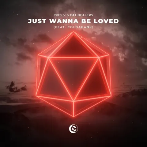 Yves V & Cat Dealers featuring Coldabank — Just Wanna Be Loved cover artwork