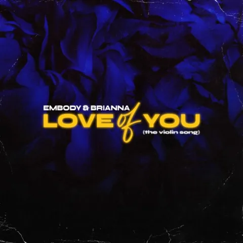 Embody & Brianna — Love of You (The Violin Song) cover artwork