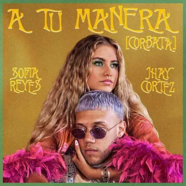 Sofía Reyes & Jhay Cortez — A Tu Manera [CORBATA] cover artwork