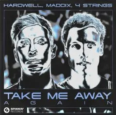 Hardwell, Maddix, & 4 Strings — Take Me Away Again cover artwork