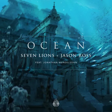 Seven Lions & Jason Ross featuring Jonathan Mendelsohn — Ocean cover artwork