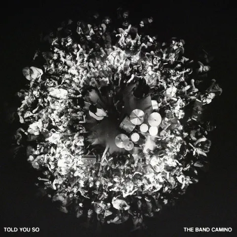 The Band CAMINO Told You So cover artwork