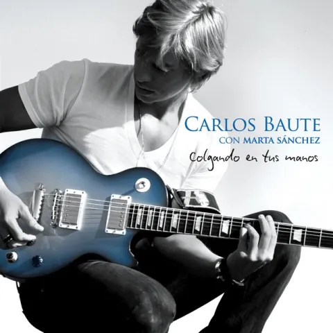 Carlos Baute featuring Marta Sanchez — Colgando En Tus Manos cover artwork