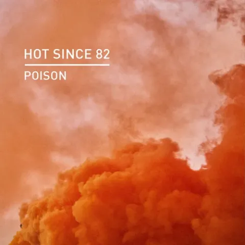Hot Since 82 Poison cover artwork