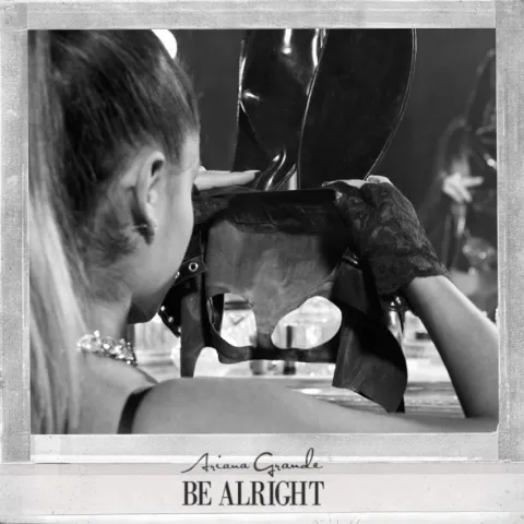 Ariana Grande — Be Alright cover artwork