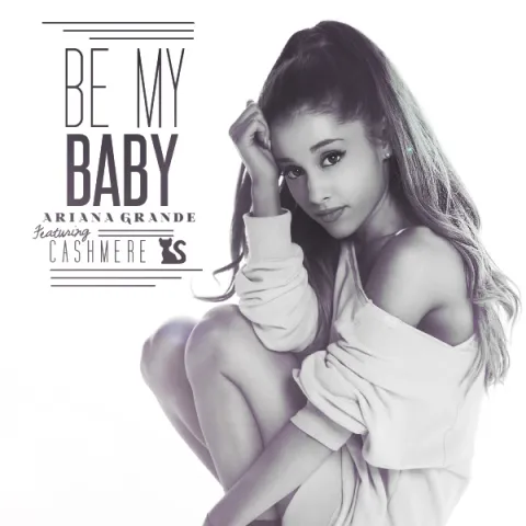 Ariana Grande featuring Cashmere Cat — Be My Baby cover artwork