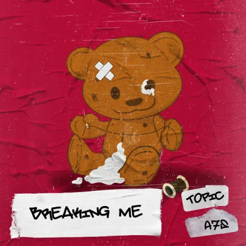 Topic & A7S — Breaking Me cover artwork