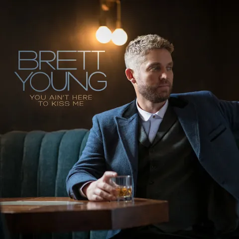 Brett Young You Ain&#039;t Here To Kiss Me cover artwork