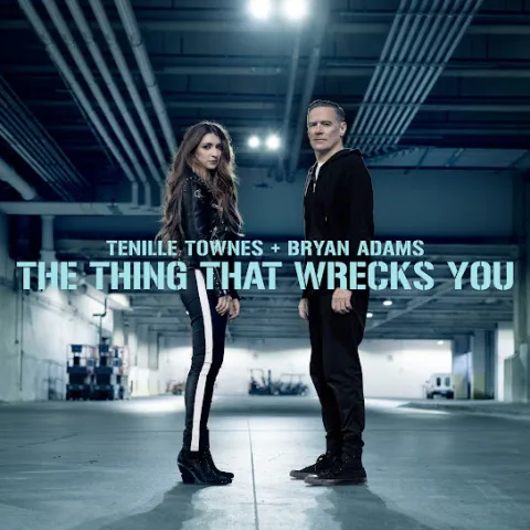 Tenille Townes & Bryan Adams — The Thing That Wrecks You cover artwork