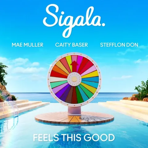 Sigala, Mae Muller, & Caity Baser featuring Stefflon Don — Feels This Good cover artwork