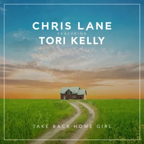 Chris Lane featuring Tori Kelly — Take Back Home Girl cover artwork