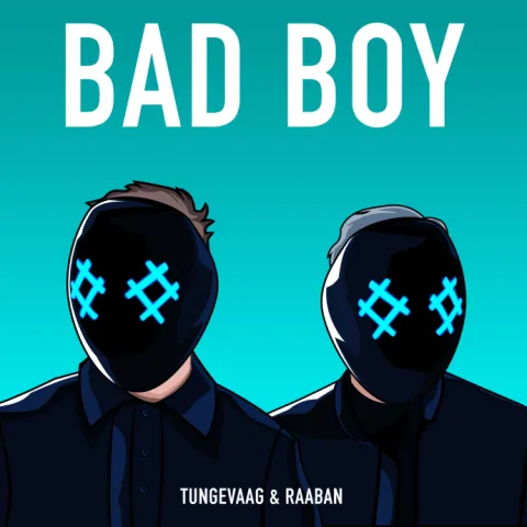 Tungevaag &amp; Raaban — Bad Boy cover artwork