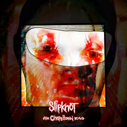 Slipknot The Chapeltown Rag cover artwork