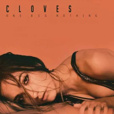 CLOVES — One Big Nothing cover artwork