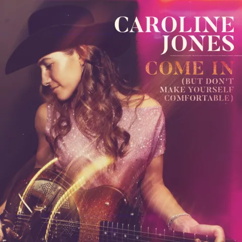 Caroline Jones — Come In (But Don&#039;t Make Yourself Comfortable) cover artwork