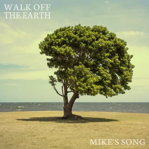 Walk Off The Earth — Mike&#039;s Song cover artwork