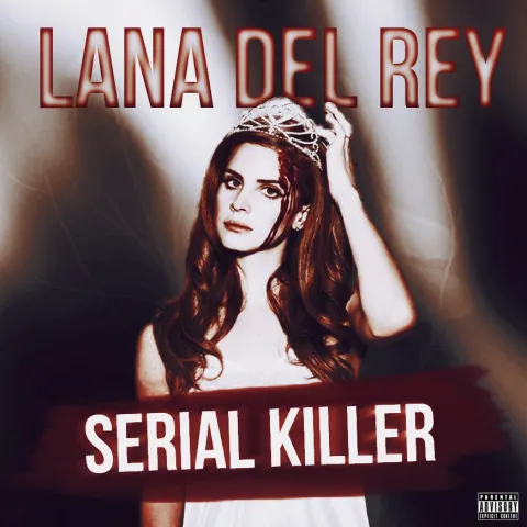Lana Del Rey — Serial Killer cover artwork