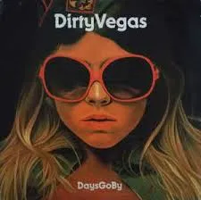Dirty Vegas — Days Go By cover artwork