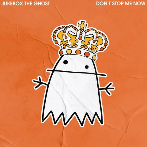 Jukebox the Ghost — Don&#039;t Stop Me Now cover artwork