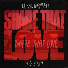 Lukas Graham featuring G-Eazy — Share That Love cover artwork