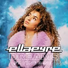Ella Eyre featuring Yxng Bane — Dreams cover artwork