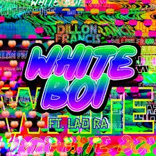 Dillon Francis featuring Lao Ra — White Boi cover artwork