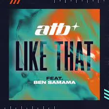 ATB featuring Ben Samama — Like That cover artwork